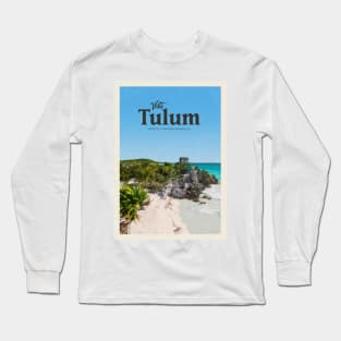 Visit Tulum Long Sleeve T-Shirt